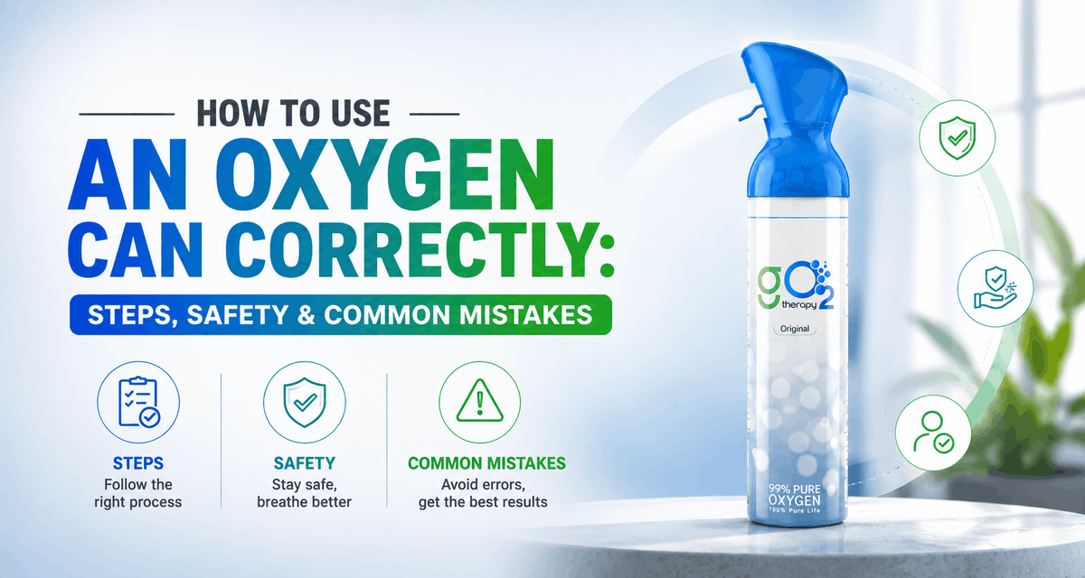 How to Use an Oxygen Can Correctly Steps, Safety and Common Mistakes - Go2Therapy